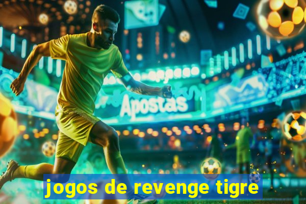 jogos de revenge tigre